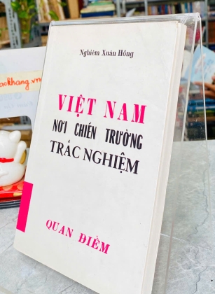 VIỆT NAM NƠI CHIẾN TRƯỜNG TRẮC NGHIỆM  - NGHIÊM XUÂN HỒNG 