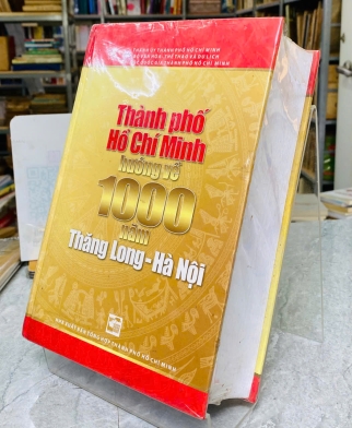 THÀNH PHỐ HỒ CHÍ MINH HƯỚNG VỀ 1000 NĂM THĂNG LONG - HÀ NỘI