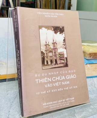 SỰ DU NHẬP CỦA ĐẠO THIÊN CHÚA GIÁO VÀO VIỆT NAM TỪ TK XVII ĐẾN TK XIX