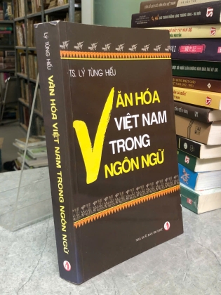 VĂN HOÁ VIỆT NAM TRONG NGÔN NGỮ - LÝ TÙNG HIẾU