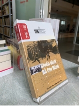 CHIẾN DỊCH HỒ CHÍ MINH: 100 CÂU HỎI ĐÁP VỀ GIA ĐỊNH SÀI GÒN TP HỒ CHÍ MINH