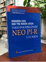 NGHIÊN CỨU GIÁ TRỊ NHÂN CÁCH THEO PHƯƠNG PHÁP NEO PI-R CẢI BIÊN - PHẠM MINH HẠC