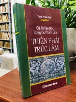 GIÁ TRỊ VĂN HỌC TRONG TÁC PHẨM CỦA THIỀN PHÁI TRÚC LÂM - THÍCH PHƯỚC ĐẠT