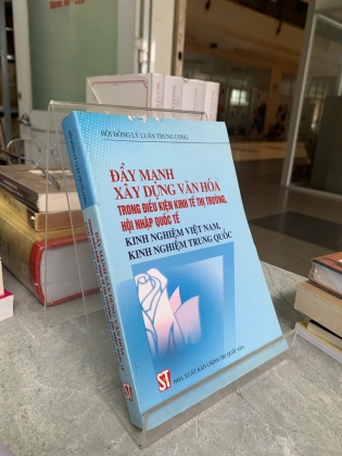 ĐẨY MẠNH XÂY DỰNG VĂN HÓA TRONG ĐIỀU KIỆN KINH TẾ THỊ TRƯỜNG, HỘI NHẬP QUỐC TẾ