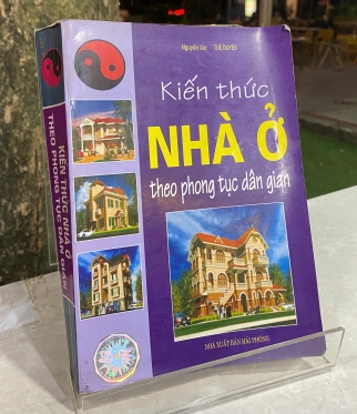 KIẾN THỨC NHÀ Ở THEO PHONG TỤC DÂN GIAN 