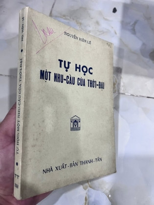 TỰ HỌC MỘT NHU CẦU CỦA THỜI ĐẠI ( BẢN ĐẶC BIỆT CÓ THỦ BÚT TÁC GIẢ) - NGUYỄN HIẾN LÊ