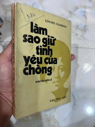 LÀM SAO GIỮ TÌNH YÊU CỦA CHỒNG (BẢN ĐẶC BIỆT, CÓ CHỮ KÝ DỊCH GIẢ_ - NGUYỄN HIẾN LÊ