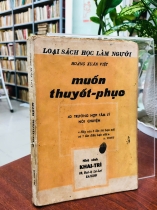MUỐN THUYẾT PHỤC - HOÀNG XUÂN VIỆT