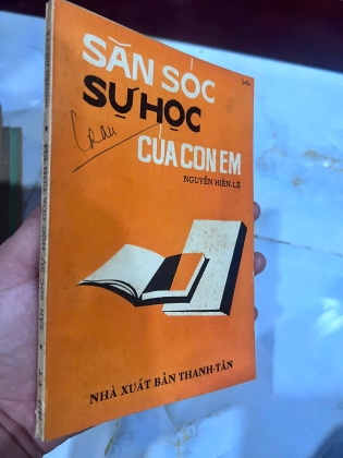 SĂN SÓC SỰ HỌC CỦA CON EM - NGUYỄN HIẾN LÊ (CÓ THỦ BÚT, CHỮ KÝ TÁC GIẢ)