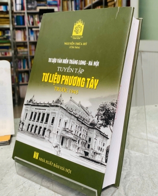 TƯ LIỆU VĂN HIẾN THĂNG LONG - HÀ NỘI, TUYỂN TẬP TƯ LIỆU PHƯƠNG TÂY TRƯỚC 1945