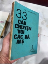 33 CÂU CHUYỆN VỚI CÁC BÀ MẸ (BẢN ĐẶC BIỆT CÓ THỦ BÚT DỊCH GIẢ) - NGUYỄN HIẾN LÊ
