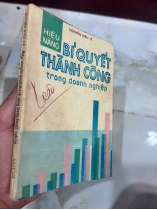 HIỆU NĂNG BÍ QUYẾT THÀNH CÔNG TRONG DOANH NGHIỆP (GIẤY TRẮNG CÓ THỦ BÚT TÁC GIẢ) - NGUYỄN HIẾN LÊ