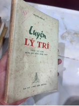 LUYỆN LÝ TRÍ ( BẢN ĐẶC BIỆT CÓ THỦ BÚT TÁC GIẢ) - NGUYỄN HIẾN LÊ