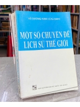 MỘT SỐ CHUYÊN ĐỀ LỊCH SỬ THẾ GIỚI