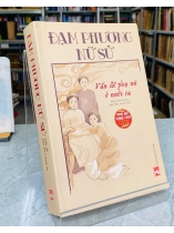 ĐẠM PHƯƠNG NỮ SỬ - VẤN ĐỀ PHỤ NỮ Ở NƯỚC TA