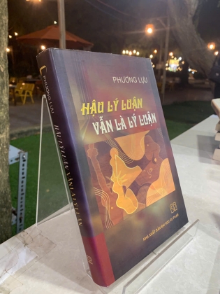 HẬU LÝ LUẬN VẪN LÀ LÝ LUẬN - PHƯƠNG LỰU 