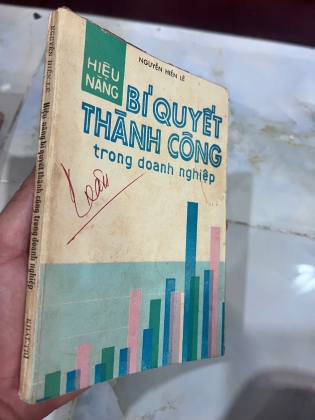 HIỆU NĂNG BÍ QUYẾT THÀNH CÔNG TRONG DOANH NGHIỆP (GIẤY TRẮNG CÓ THỦ BÚT TÁC GIẢ) - NGUYỄN HIẾN LÊ