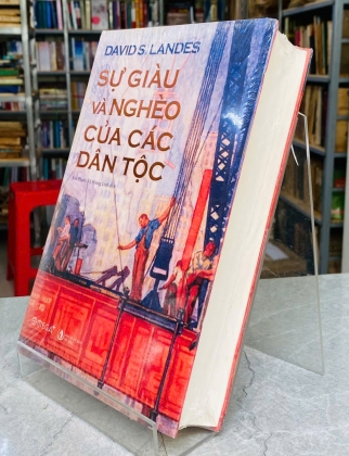 SỰ GIÀU VÀ NGHÈO CỦA CÁC DÂN TỘC - DAVID S. LANDES