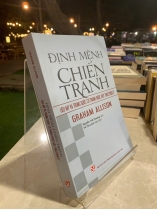 ĐỊNH MỆNH CHIẾN TRANH - GRAHAM ALLISON