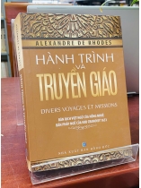 HÀNH TRÌNH VÀ TRUYỀN GIÁO - DIVERS VOYAGES ET MISSIONS - Alexandre De Rhodes 