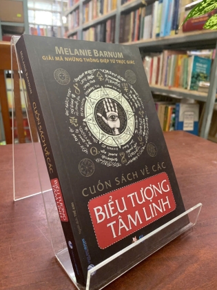 CUỐN SÁCH VỀ CÁC BIỂU TƯỢNG TÂM LINH - MELANIE BARNUM