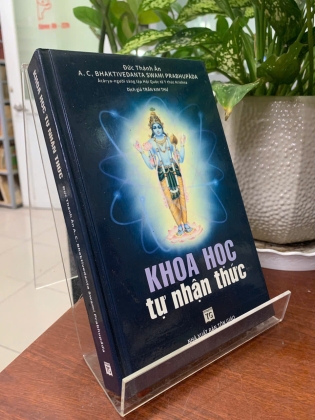 KHOA HỌC TỰ NHẬN THỨC - ĐỨC THÁNH ÂN A.C. BHAKTIVEDANTA SWAMI PRABHUPADA