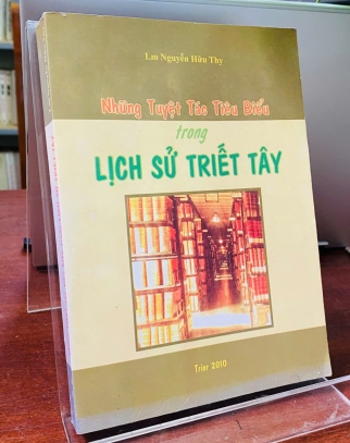NHỮNG TUYỆT TÁC TIÊU BIỂU TRONG LỊCH SỬ TRIẾT TÂY - LM NGUYỄN HỮU THY 