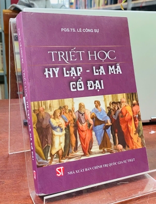 TRIẾT HỌC HY LẠP - LA MÃ CỔ ĐẠI 