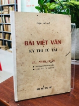 BÀI VIỆT VĂN KỲ THI TÚ TÀ - II. NGHỊ LUẬN - PHẠM THẾ NGŨ