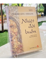 NHIỆT ĐỚI BUỒN - CLAUDE LÉVI - STRAUSS