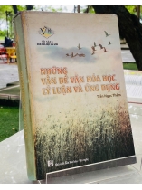 NHỮNG VẤN ĐỀ VĂN HOÁ HỌC LÝ LUẬN VÀ ỨNG DỤNG - Trần Ngọc Thêm