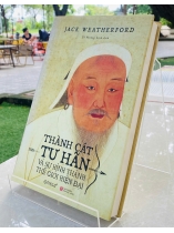 THÀNH CÁT TƯ HÃN VÀ SỰ HÌNH THÀNH THẾ GIỚI HIỆN ĐẠI