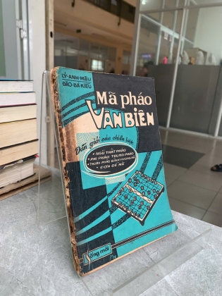 MÃ PHÁO VÂN BIÊN - LÝ ANH MẬU VÀ ĐÀO BÁ KIỀU BIÊN SOẠN