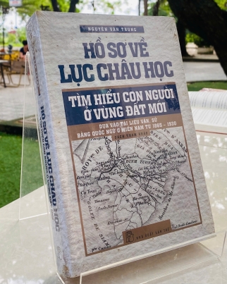 HỒ SƠ VỀ LỤC CHÂU HỌC - TÌM HIỂU CON NGƯỜI Ở VÙNG ĐẤT MỚI