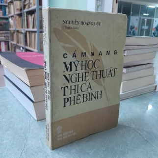 CẨM NANG MỸ HỌC NGHỆ THUẬT THI CA PHÊ BÌNH - NGUYỄN HOÀNG ĐỨC