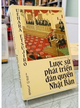 LƯỢC SỬ PHÁT TRIỂN DÂN QUYỀN NHẬT BẢN - UEHARA ETSUJIRO