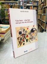 VĂN HOÁ - VĂN HỌC DƯỚI GÓC NHÌN LIÊN KHÔNG GIAN - NGUYỄN VĂN DÂN