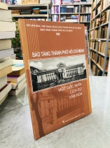 BẢO TÀNG THÀNH PHỐ HỒ CHÍ MINH MỘT GÓC NHÌN LỊCH SỬ VĂN HOÁ