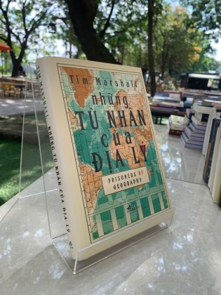 NHỮNG TÙ NHÂN CỦA ĐỊA LÝ - TIM MARSHALL