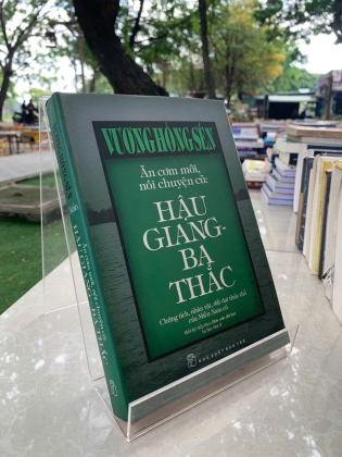 ĂN CƠM MỚI, NÓI CHUYỆN CŨ: HẬU GIANG BA THẮC - VƯƠNG HỒNG SỂN