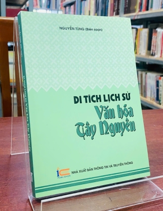DI TÍCH LỊCH SỬ VĂN HÓA TÂY NGUYÊN - NGUYỄN TÙNG