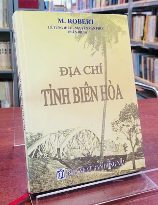 ĐỊA CHÍ TỈNH BIÊN HOÀ - M. ROBERT