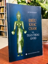 ĐIÊU KHẮC CHĂM VÀ THẦN THOẠI ẤN ĐỘ - HUỲNH THỊ ĐƯỢC