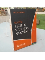 SƠ YẾU LỊCH SỬ VĂN HOÁ NGUYÊN THUỶ - M.O.KOSVEN