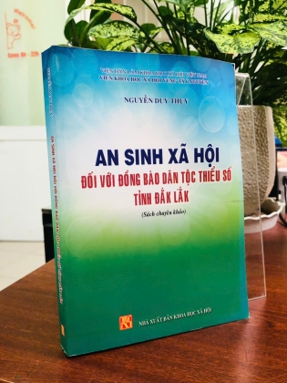 AN SINH XÃ HỘI ĐỐI VỚI ĐÒNG BÀO DÂN TỘC THIỂU SỐ TỈNH ĐẮK LẮK - NGUYỄN DUY THUỴ
