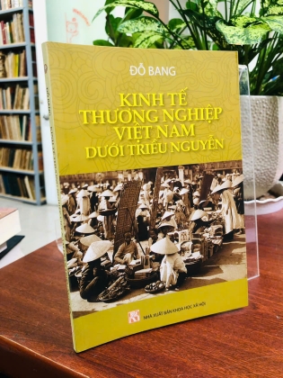 KINH TẾ THƯƠNG NGHIỆP VIỆT NAM DƯỚI TRIỀU NGUYỄN - ĐỖ BANG