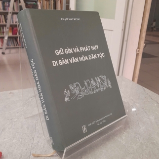 GIỮ GÌN VÀ PHÁT HUY DI SẢN VĂN HÓA DÂN TỘC