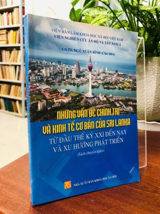 NHỮNG VẤN ĐỀ CHÍNH TRỊ VÀ KINH TẾ CƠ BẢN CỦA SRI LANKA - NGÔ XUÂN BÌNH