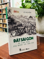ĐẤT SÀI GÒN VÀ SINH HOẠT CỦA NGƯỜI SÀI GÒN XƯA