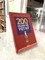 200 NĂM QUAN HỆ VIỆT MỸ 1820 - 2020 (NHIỀU TÁC GIẢ)